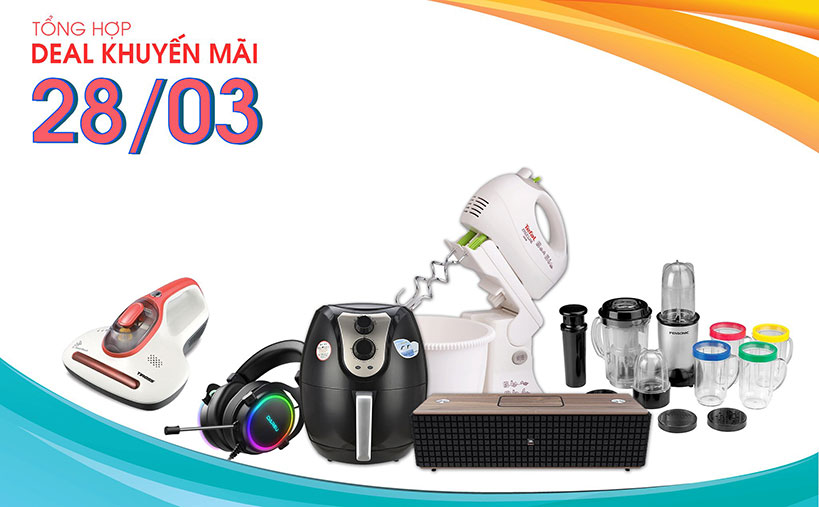 Tổng hợp deal khuyến mãi 28/03