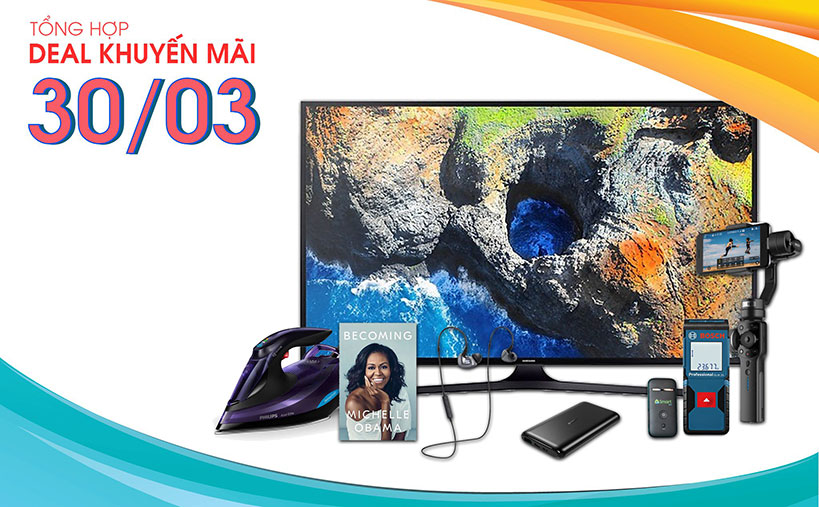 Tổng hợp deal khuyến mãi 30/03