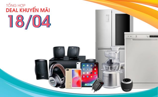 Tổng hợp deal khuyến mãi 18/04