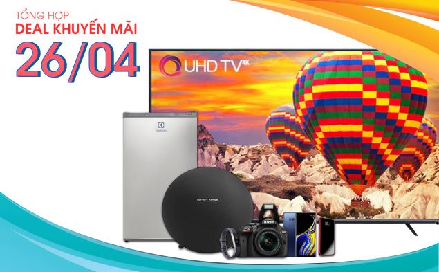 Tổng hợp deal khuyến mãi 26/04