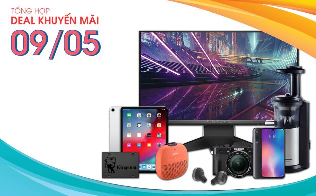 Tổng hợp deal khuyến mãi 09/05