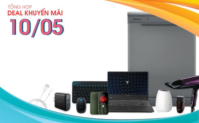 Tổng hợp deal khuyến mãi 10/05