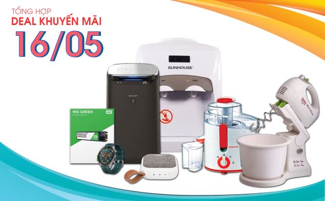 Tổng hợp deal khuyến mãi 16/05