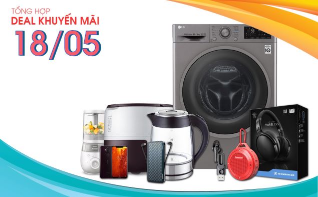 Tổng hợp deal khuyến mãi 18/05