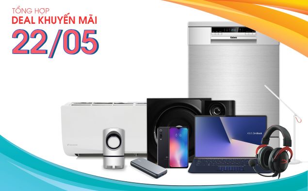 Tổng hợp deal khuyến mãi 22/05