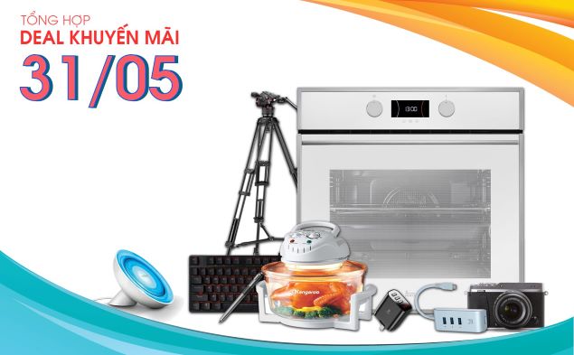 Tổng hợp deal khuyến mãi 31/05