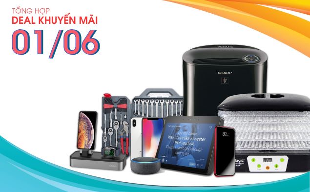 Tổng hợp deal khuyến mãi 01/06