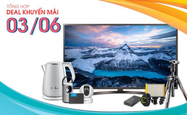 Tổng hợp deal khuyến mãi 03/06