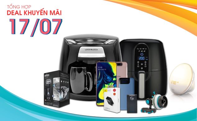 Tổng hợp deal khuyến mãi 17/07