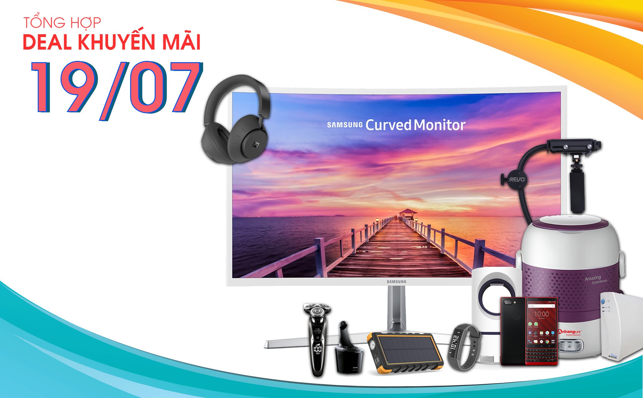 Tổng hợp deal khuyến mãi 19/07